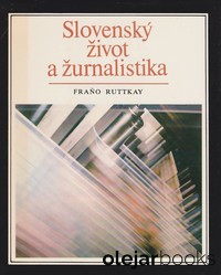Slovenský život a  žurnalistika