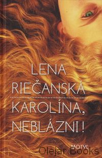 Karolína, neblázni!