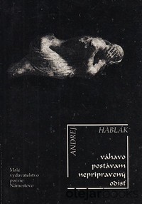 Váhavo postávam nepripravený odísť