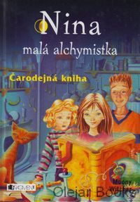 Nina - malá alchymistka 1: Čarodejná kniha