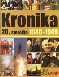 Kronika 20. storočia 5.: 1940 - 1949