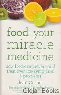 Food - Your Miracle Medicine