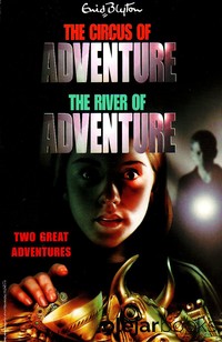 The Circus of Adventure; The River of Adventure 