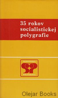 35 rokov socialistickej polygrafie