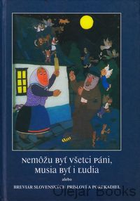 Nemôžu byť všetci páni, musia byť i ľudia