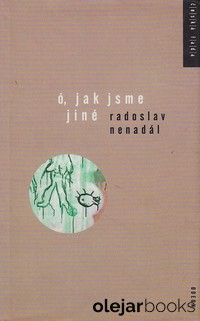 Ó, jak jsme jiné 