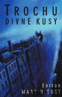 Trochu divné kusy