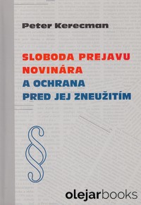 Sloboda prejavu novinára a ochrana pred jej zneužitím 