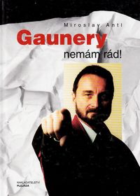 Gaunery nemám rád!