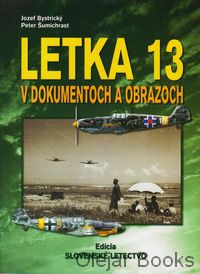 Letka 13 v dokumentoch a obrazoch