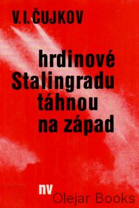 Hrdinové Stalingradu táhnou na západ