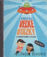 Naozaj naozaj veľké otázky o priestore a čase