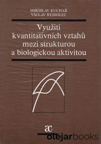 Využití kvantitativních vztahů mezi strukturou a biologickou aktivitou