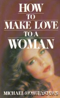 How to make love to a Woman