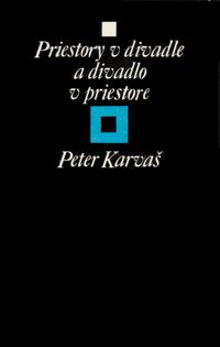 Priestory v divadle a divadlo v priestore