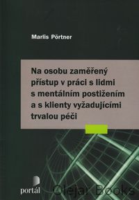 Na osobu zaměřený přístup v práci s lidmi s mentálním postižením a s klienty vyžadujícími trvalou péči