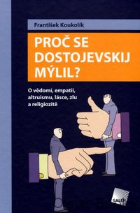 Proč se Dostojevskij mýlil?