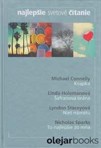 Kvapka; Šafranová brána; Niet návratu; To najlepšie zo mňa 