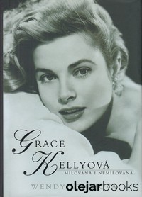 Grace Kellyová - Milovaná i nemilovaná 