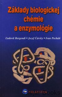Základy biologickej chémie a enzymológie