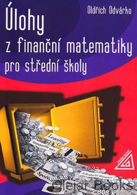 Úlohy z finančí matematiky pro střední školy