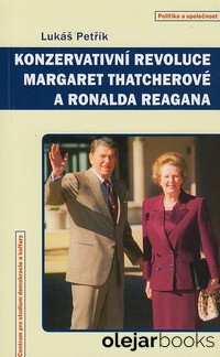 Konzervativní revoluce Margaret Thatcherové a Ronalda Reagana