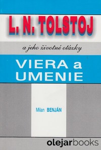 L. N. Tolstoj a jeho životné otázky - viera a umenie 
