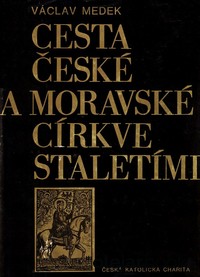 Cesta české a moravské církve staletími