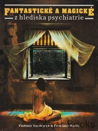 Fantastické a magické z hlediska psychiatrie