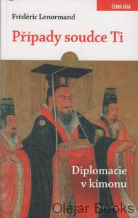 Případy soudce Ti - Diplomacie v kimonu