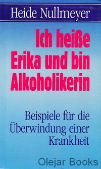 Ich heiße Erika und bin Alkoholikerin