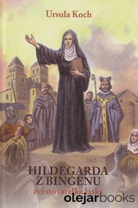 Hildegarda z Bingenu - zvěstovatelka lásky