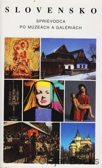 Slovensko - Sprievodca po múzeách a galériách