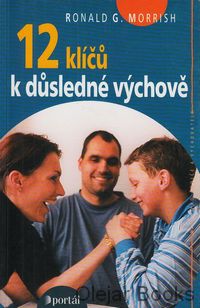 12 klíčů k důsledné výchově