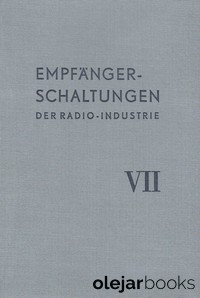 Empfängerschaltungen der Radio-Industrie VII