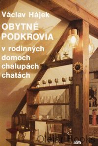 Obytné podkrovia v rodinných domoch, chalupách, chatách