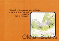 Územné plánovanie vo vzťahu k tvorbe a ochrane prírody na Slovensku