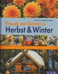 Freude am Garten in Herbst &amp; Winter