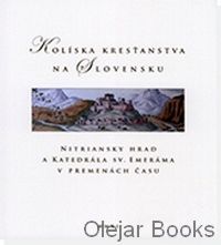 Kolíska kresťanstva na Slovensku
