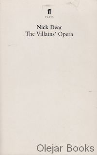 Villains' Opera: After the Beggar's Opera by John Gay