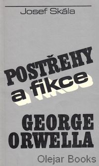 Postřehy a fikce George Orwella