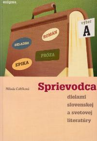 Sprievodca dielami slovenskej a svetovej literatúry