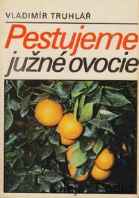 Pestujeme južné ovocie