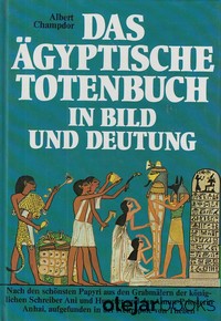 Das Ägyptische Totenbuch in Bild und Deutung 