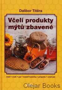 Včelí produkty mýtů zbavené