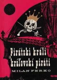 Pirátski králi a kráľovskí piráti