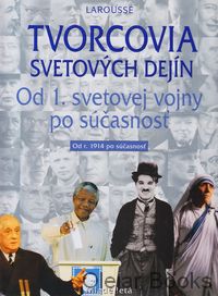 Tvorcovia svetových dejín: Od 1. svetovej vojny po súčasnosť
