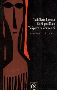Tabáková cesta; Boží políčko; Trápení v červenci