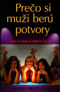 Prečo si muži berú potvory