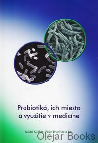 Probiotiká, ich miesto a využitie v medicíne
